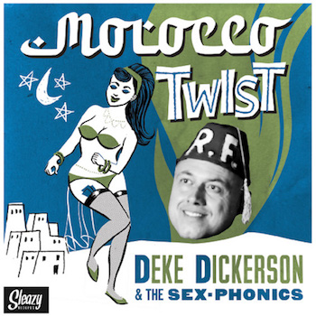 Dickerson ,Deke & The Sex-Phonics - Morocco Twist + 1 - Klik op de afbeelding om het venster te sluiten